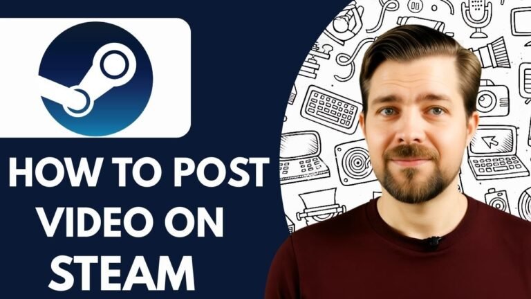 How To Post a Video On Steam 2025: Step-by-Step Guide